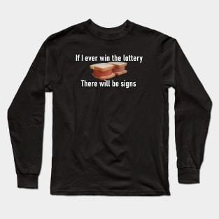 If I ever win the lottery there will be signs - Slav Sandwich design Long Sleeve T-Shirt